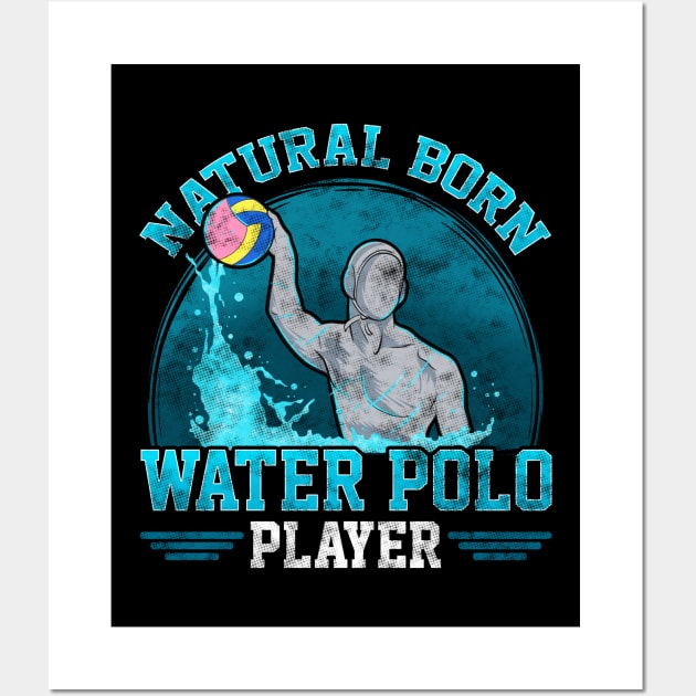 Natural Born Water Polo Player Cool Waterpolo Wall Art by theperfectpresents